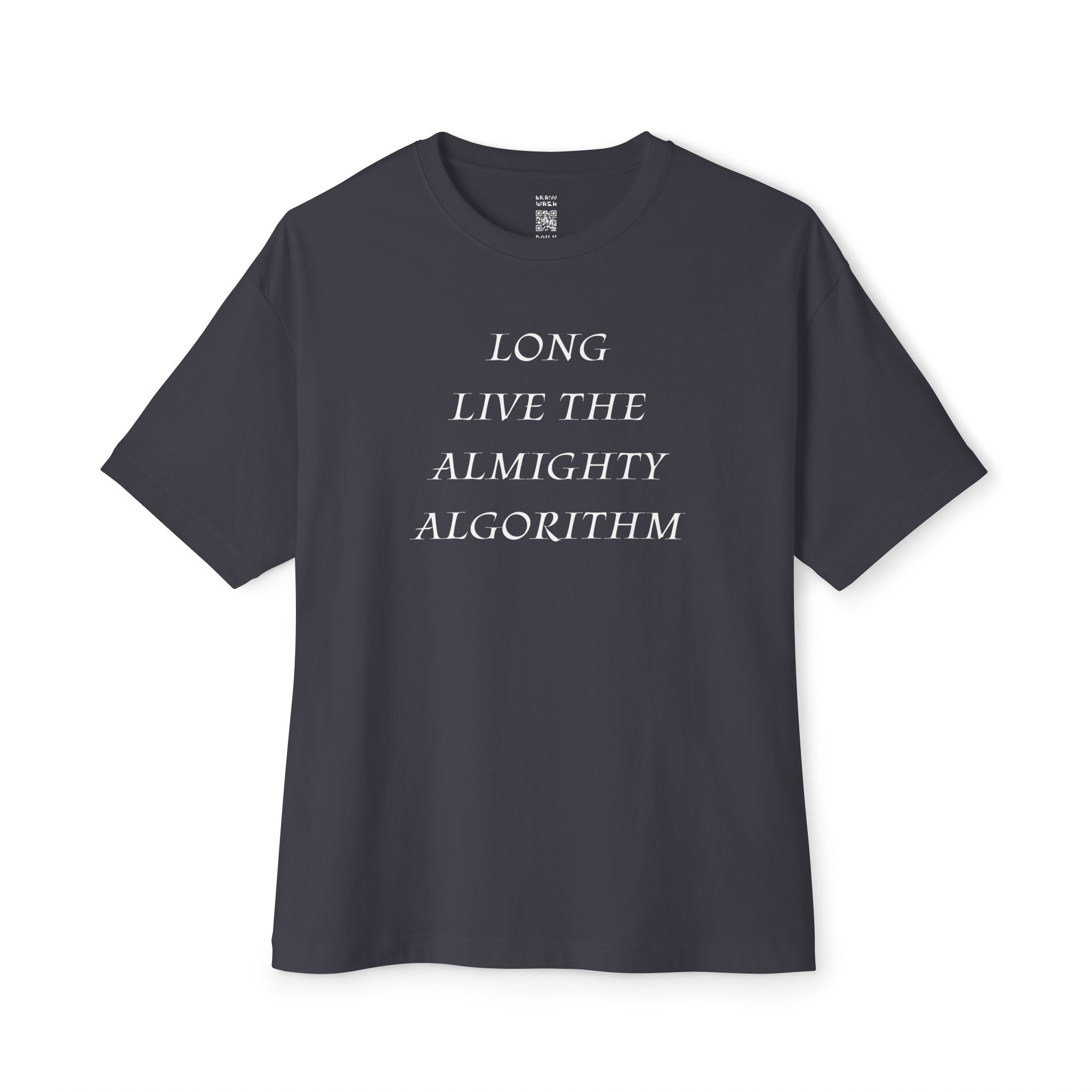 Long Live The Almighty Algorithm Oversized Tee