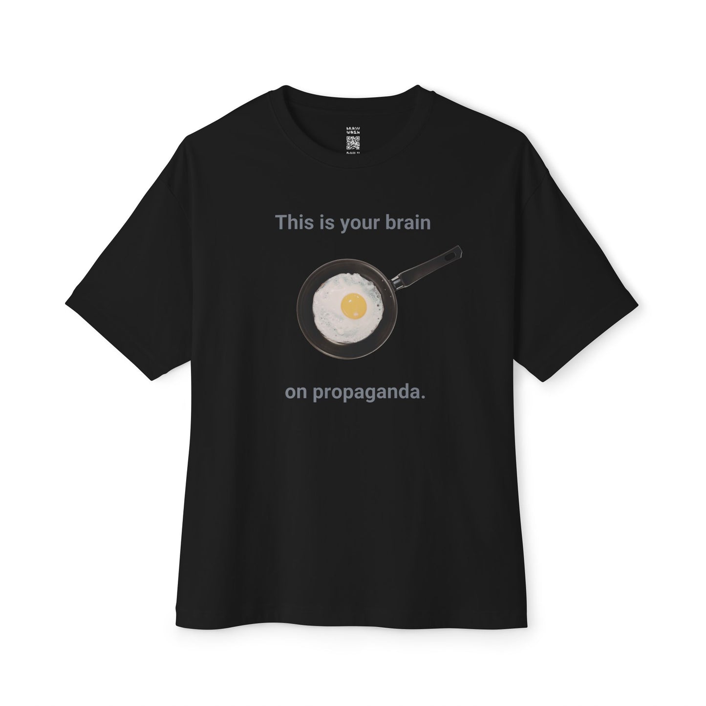 This Is Your Brain On Propaganda Oversized Tee