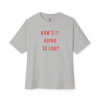 How’s It Going To End Oversized Tee