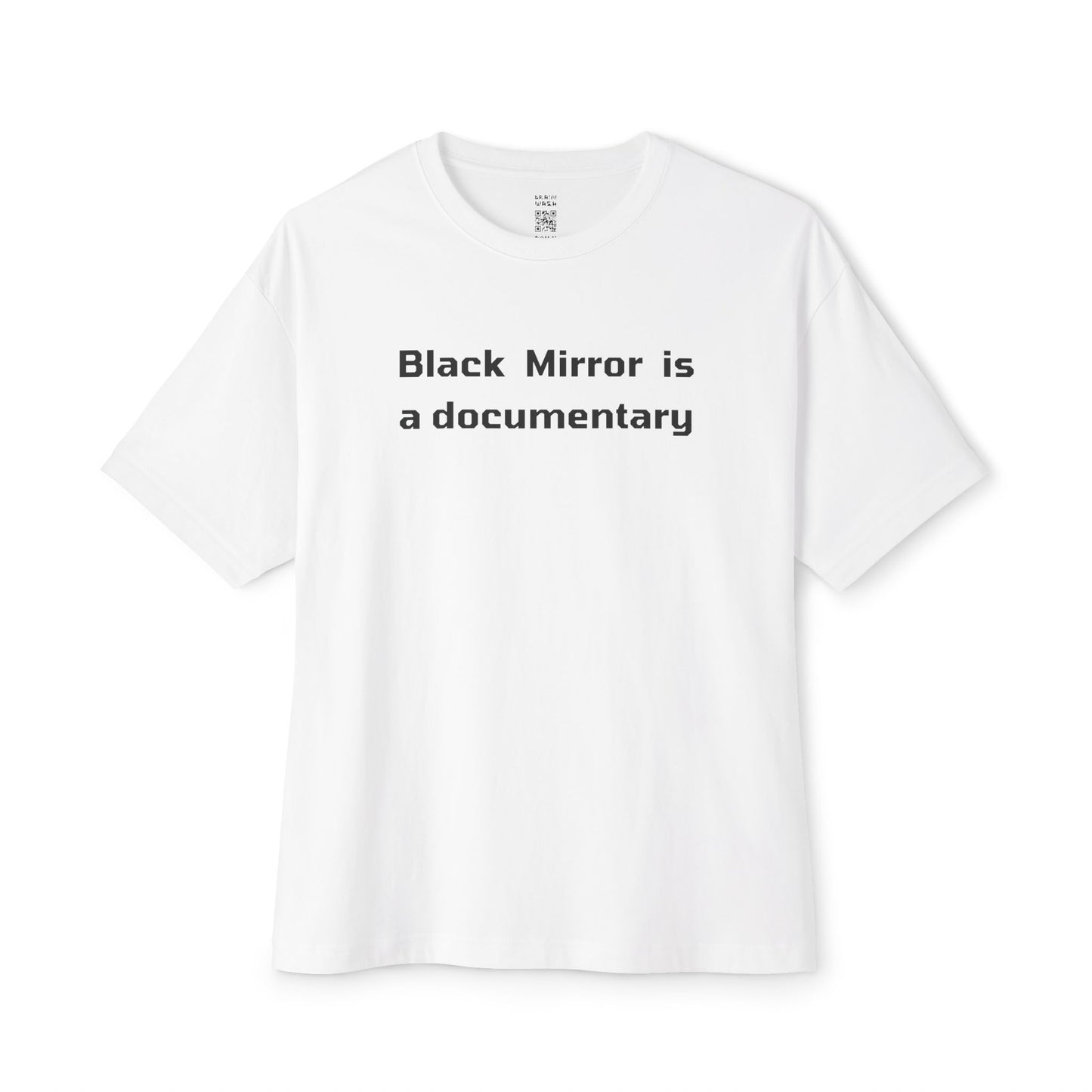 Black Mirror Is A Documentary Oversized Tee