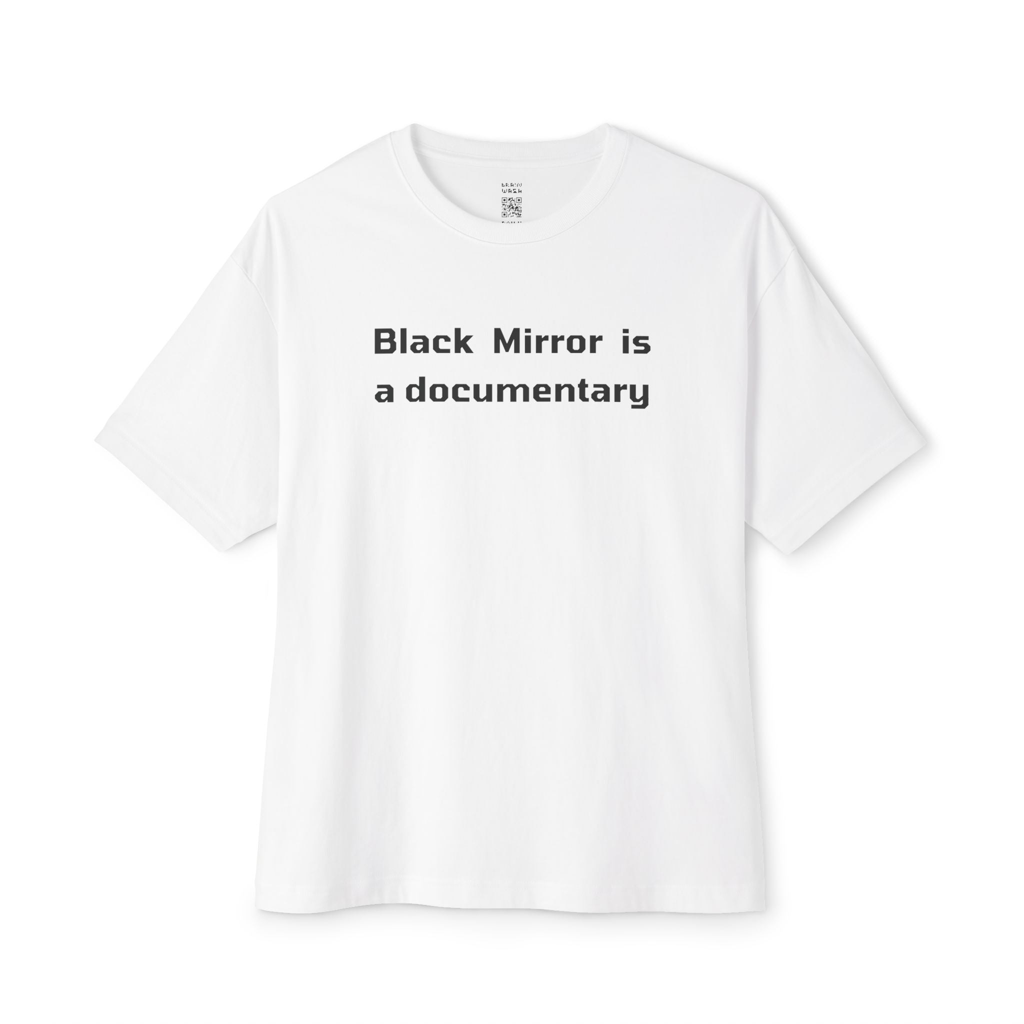 Black Mirror Is A Documentary Oversized Tee