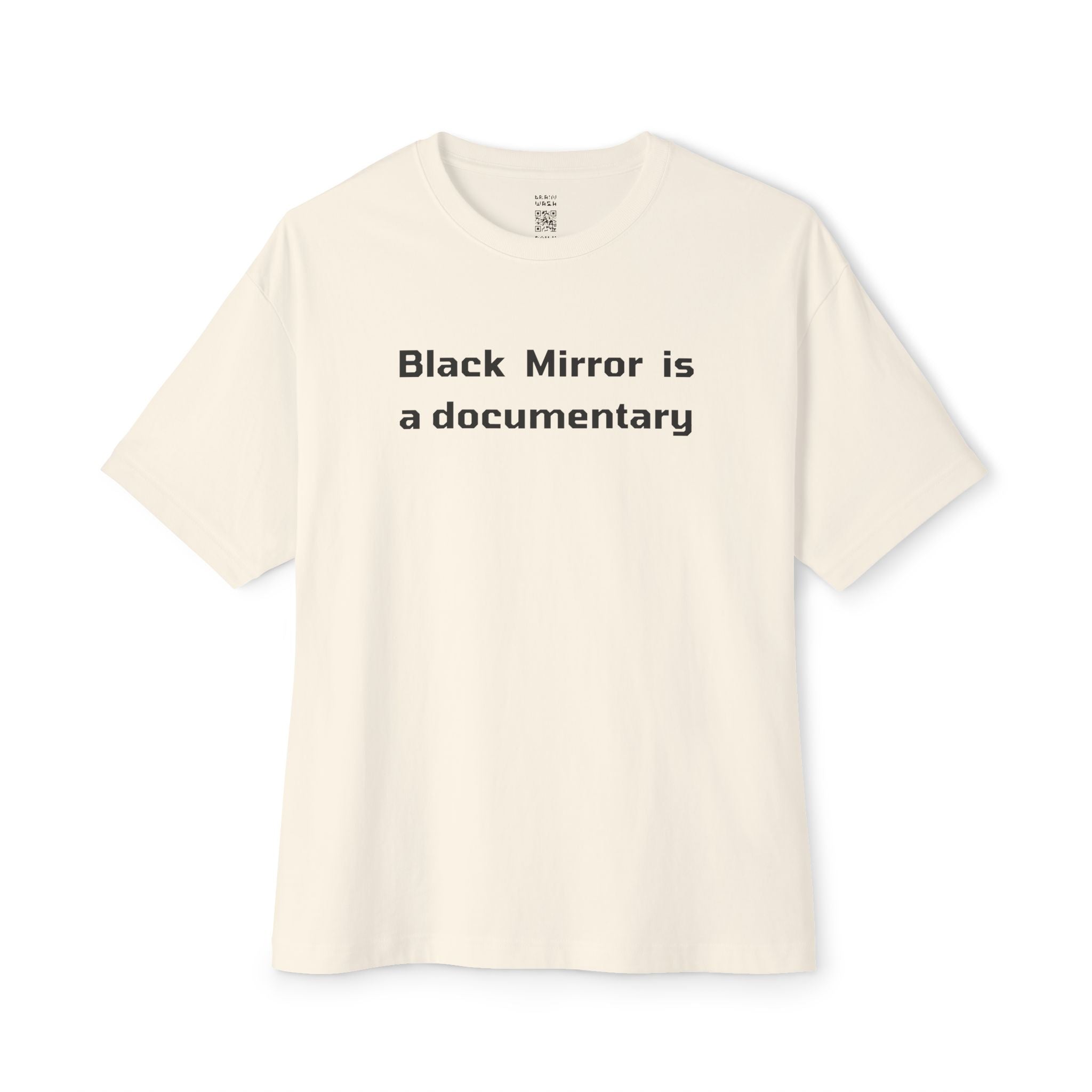 Black Mirror Is A Documentary Oversized Tee