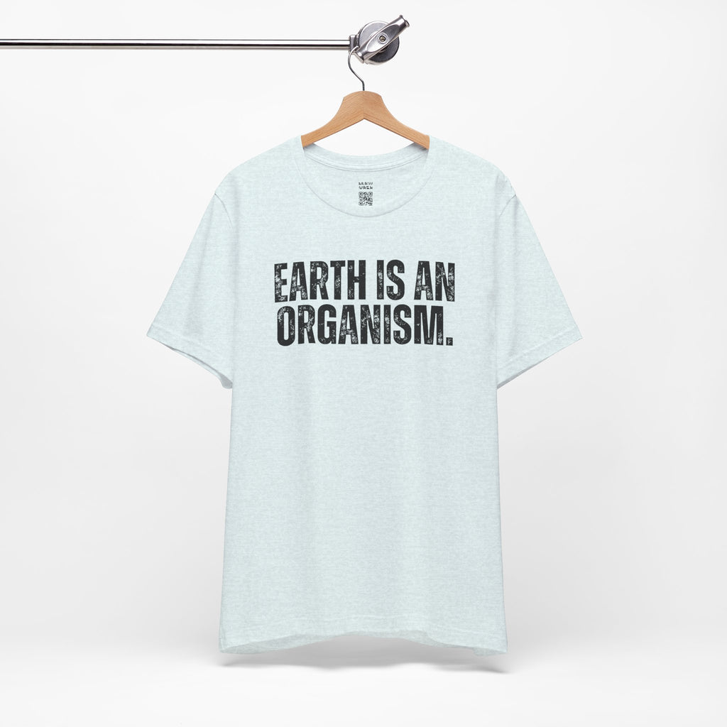 Earth Is An Organism T-Shirt