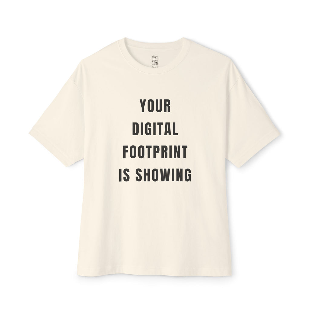 Your Digital Footprint Is Showing Oversized Tee