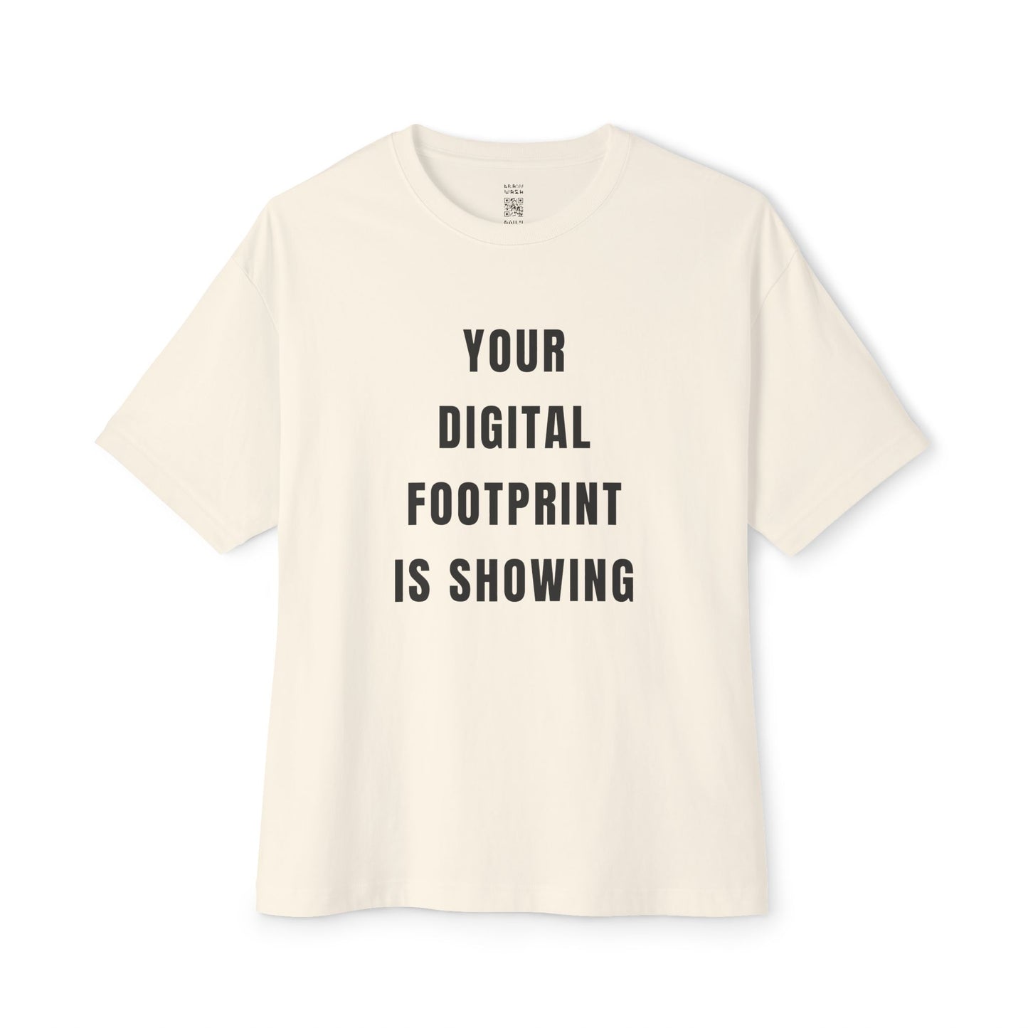 Your Digital Footprint Is Showing Oversized Tee