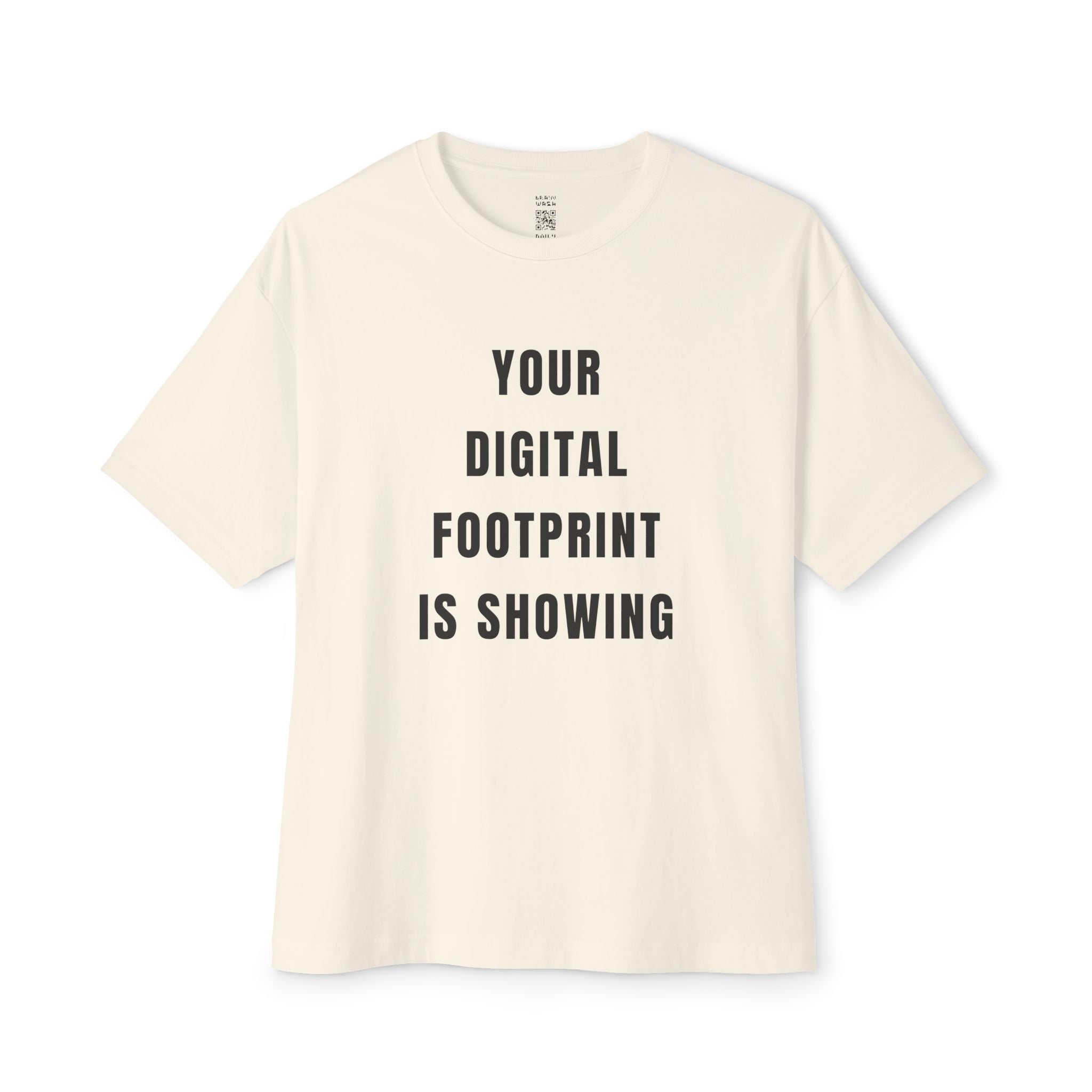 Your Digital Footprint Is Showing Oversized Tee