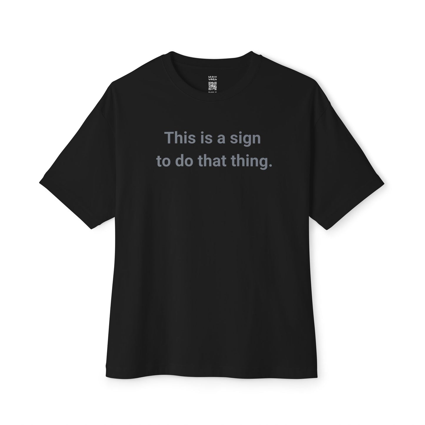 A Sign To Do That Thing Oversized Tee