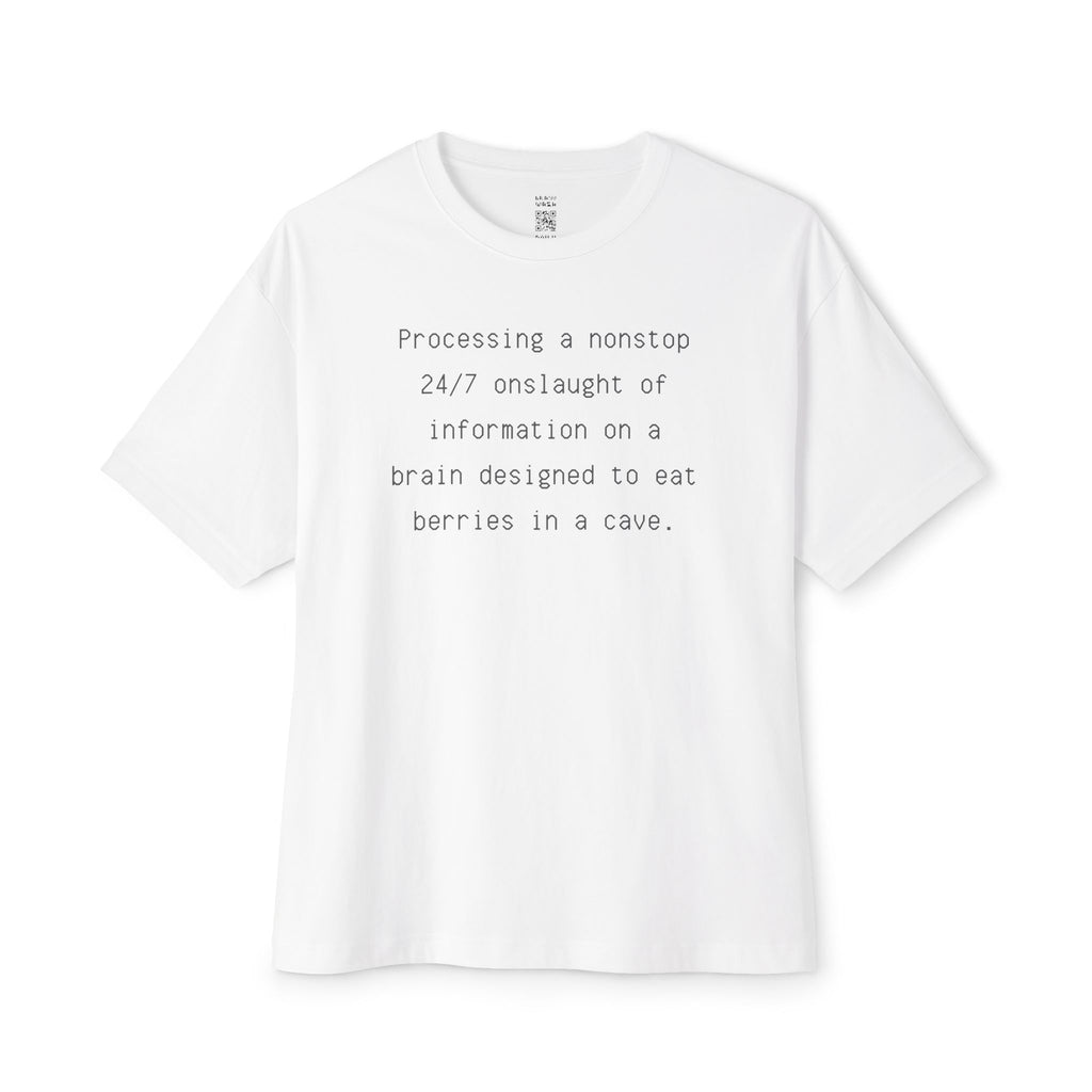 Processing A Nonstop 24/7 Onslaught Of Information Oversized Tee