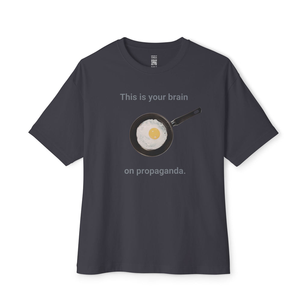 This Is Your Brain On Propaganda Oversized Tee