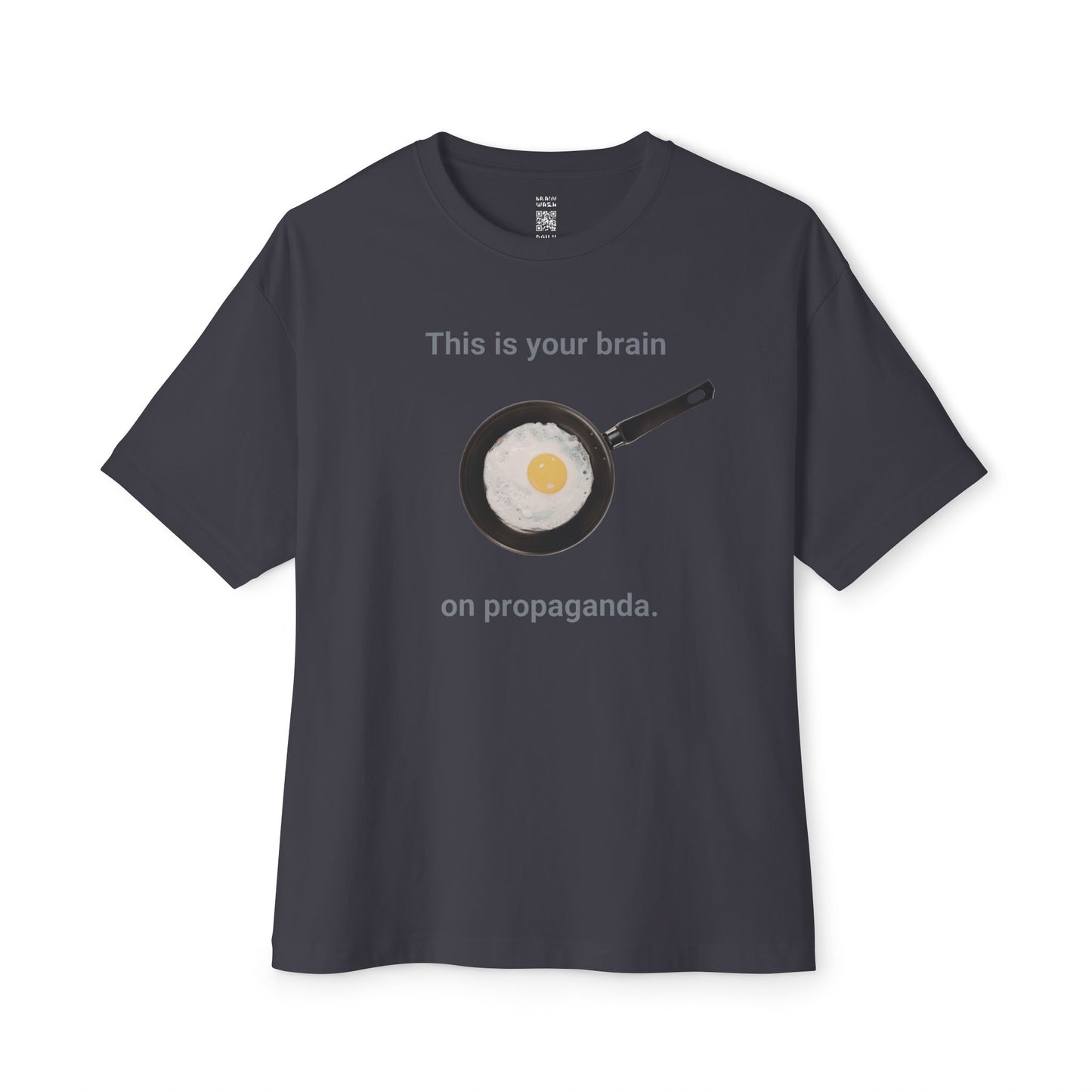 This Is Your Brain On Propaganda Oversized Tee