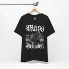 Mass Delusion T-Shirt