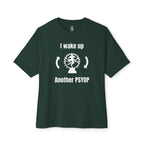 I Wake Up Another PSYOP Oversized Tee