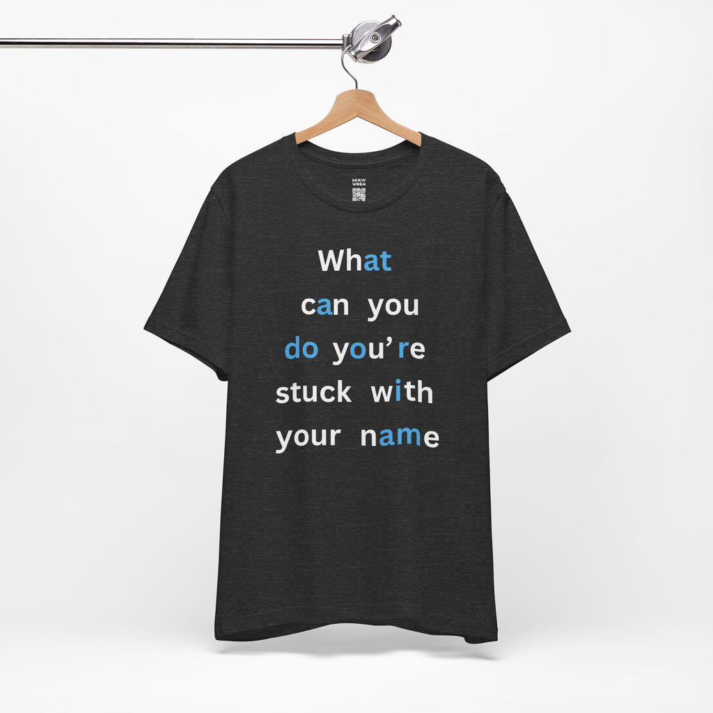 What Can You Do (At A Door I Am) T-Shirt