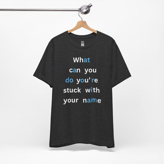 What Can You Do (At A Door I Am) T-Shirt