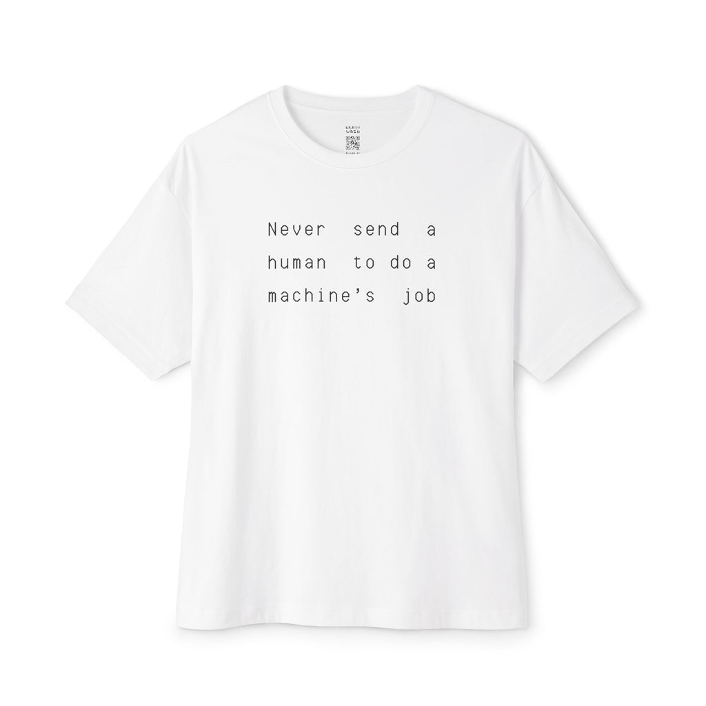 Never Send A Human Oversized Tee