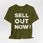‘Sell Out Now!’ T-Shirt for Sellouts