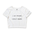I Eat Printed Circuit Boards Crop Top Baby Tee