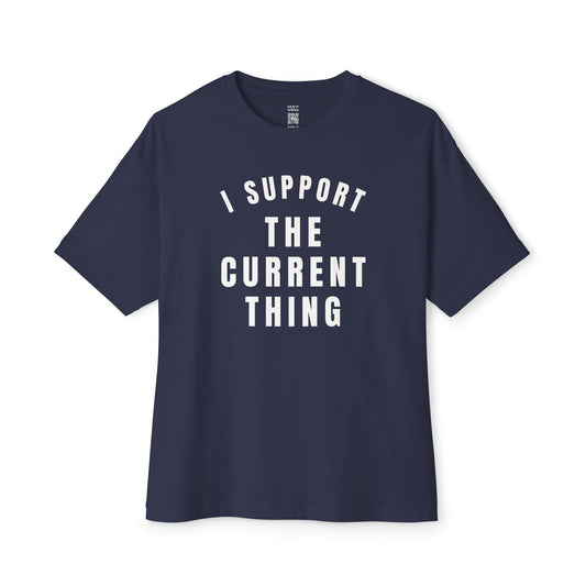 I Support The Current Thing Oversized Tee