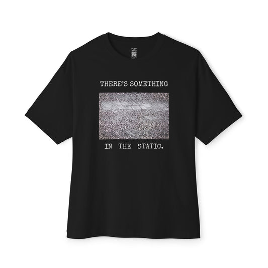 Something In The Static Oversized Tee