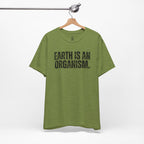 Earth Is An Organism T-Shirt