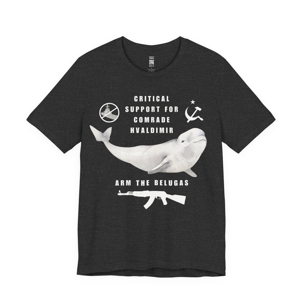 Comrade Hvaldimir Arm The Belugas T-Shirt