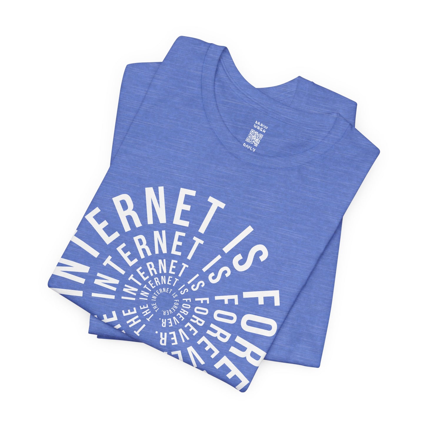 The Internet Is Forever T-Shirt