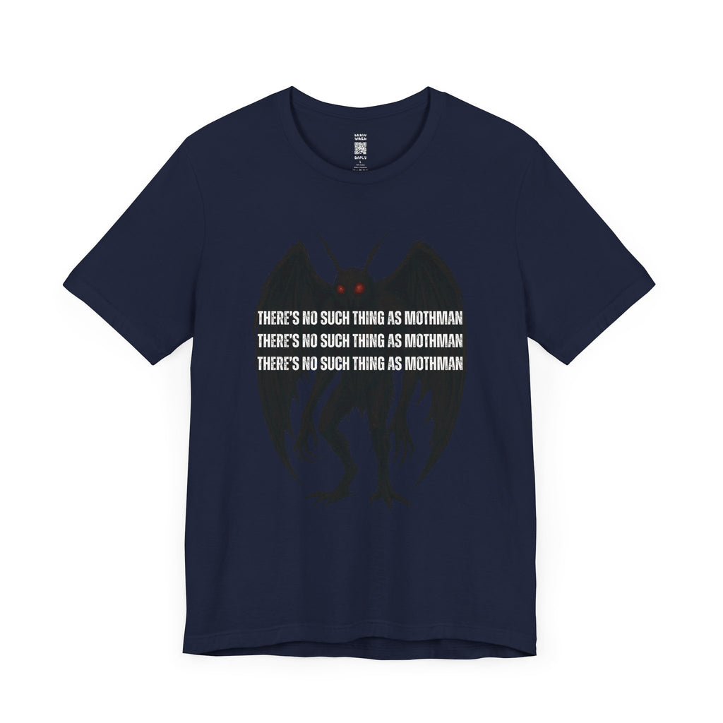 There’s No Such Thing As Mothman T-Shirt