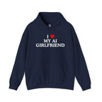 I Love My AI Girlfriend Hoodie