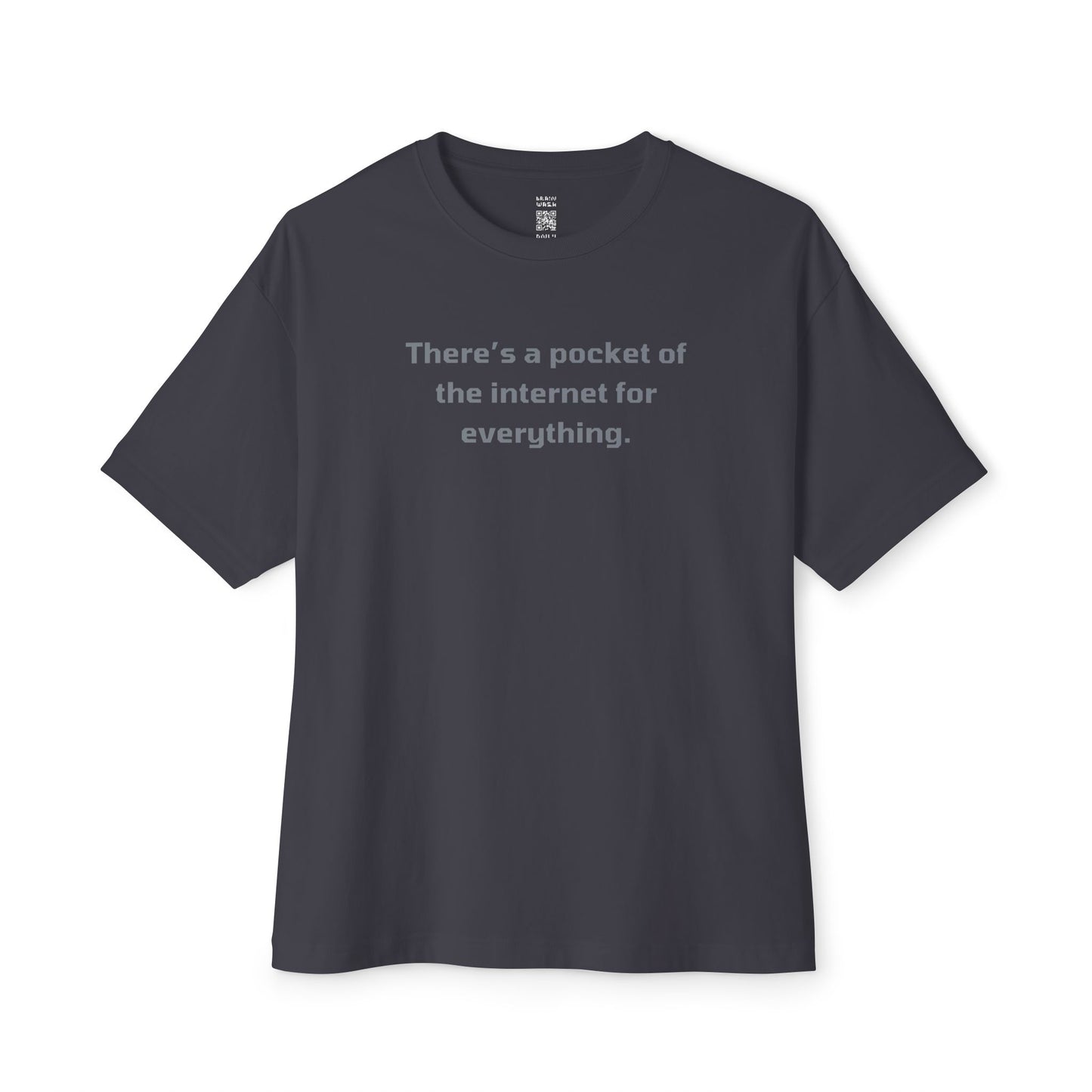 Pocket Of The Internet For Everything Oversized Tee