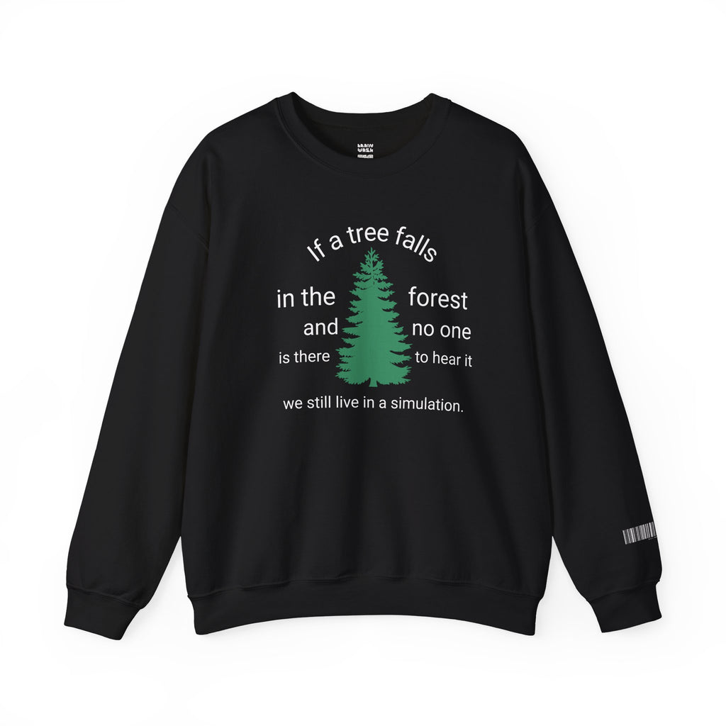 A Tree Falls In The Forest Sweatshirt