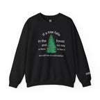 A Tree Falls In The Forest Sweatshirt