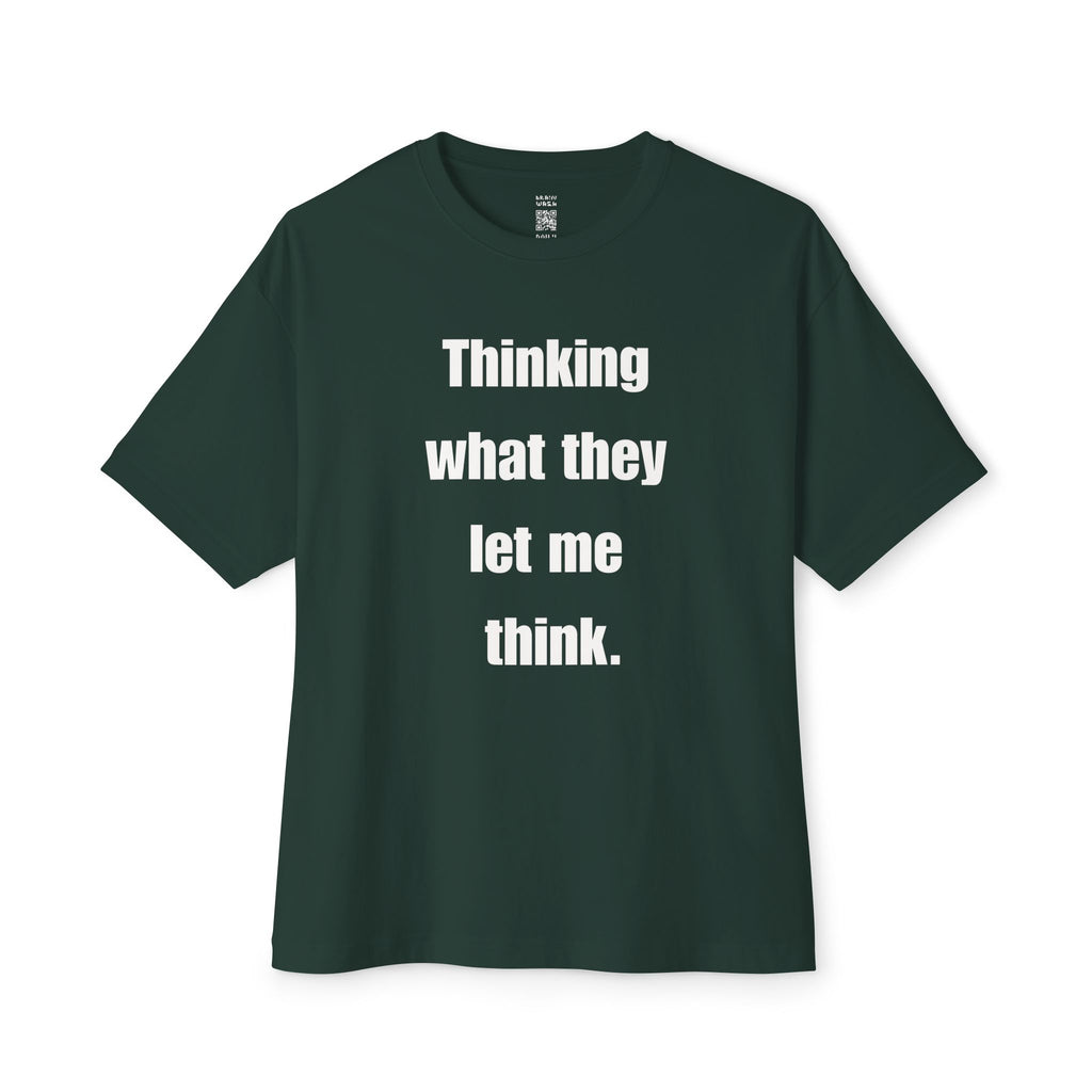 What They Let Me Think Oversized Tee