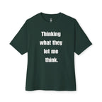 What They Let Me Think Oversized Tee
