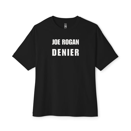 Joe Rogan Denier Oversized Tee