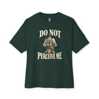 Do Not Perceive Me Oversized Tee