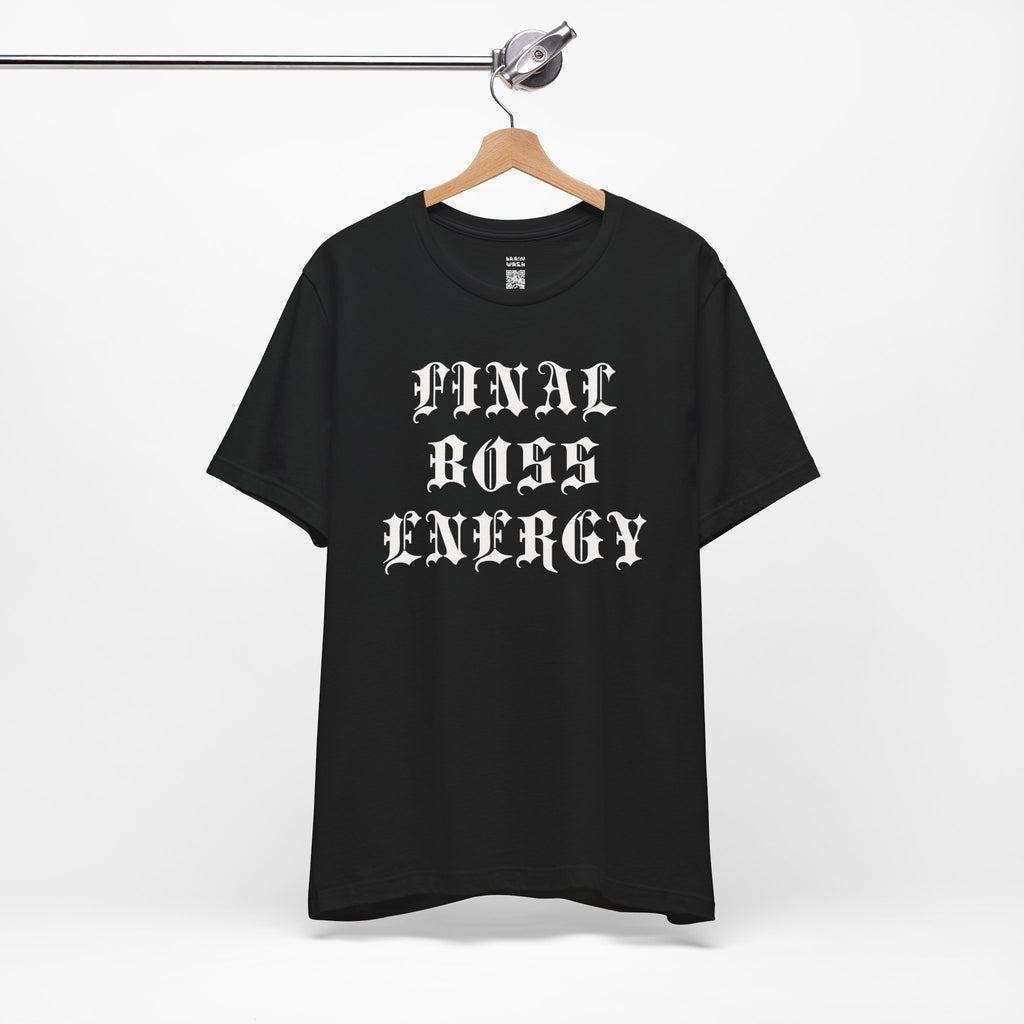 Final Boss Energy T-Shirt