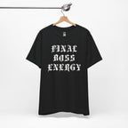 Final Boss Energy T-Shirt