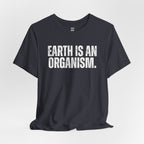 Earth Is An Organism T-Shirt