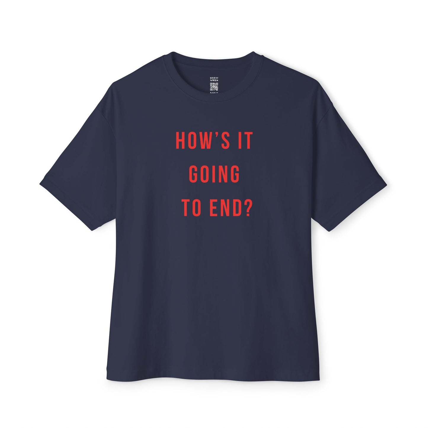 How’s It Going To End Oversized Tee