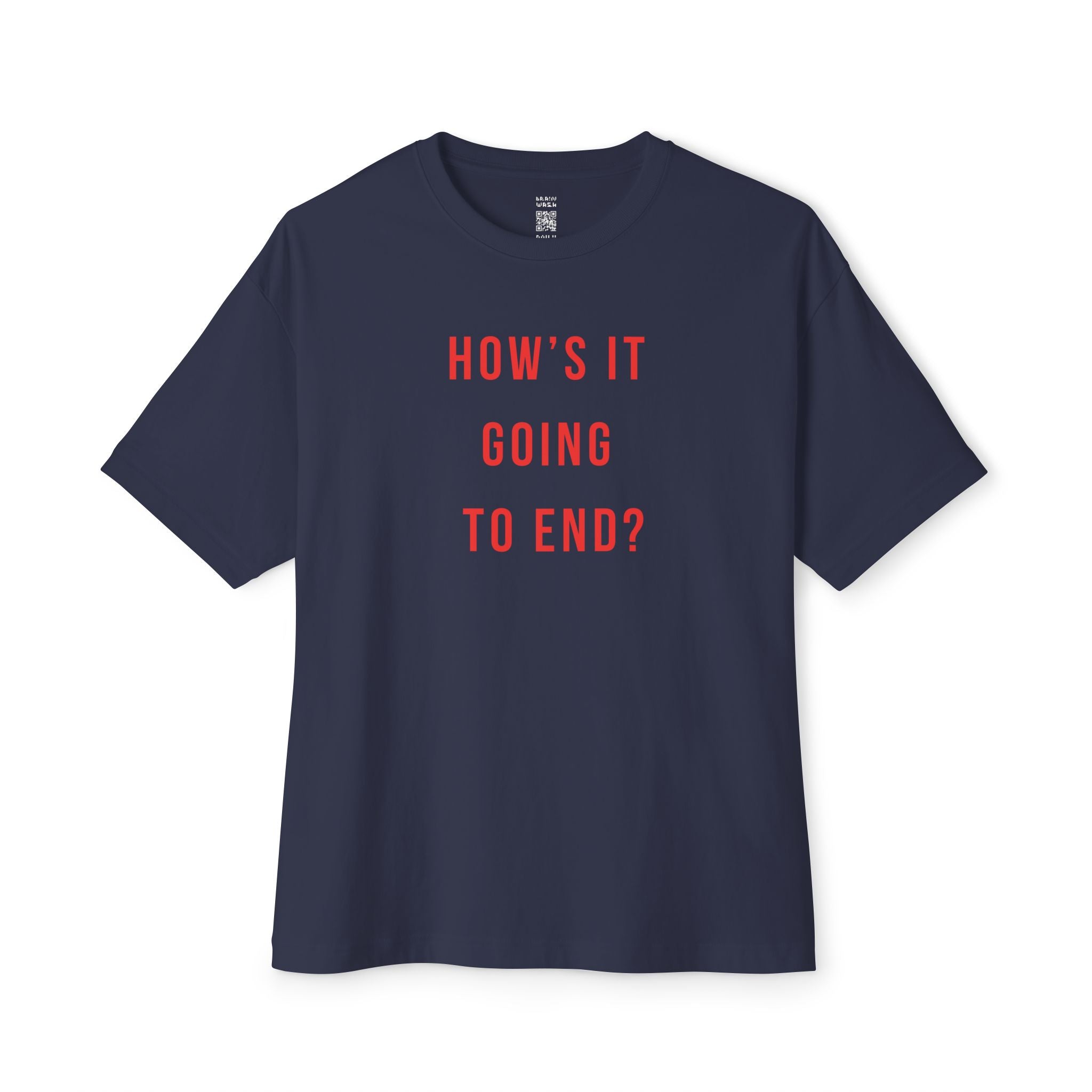How’s It Going To End Oversized Tee