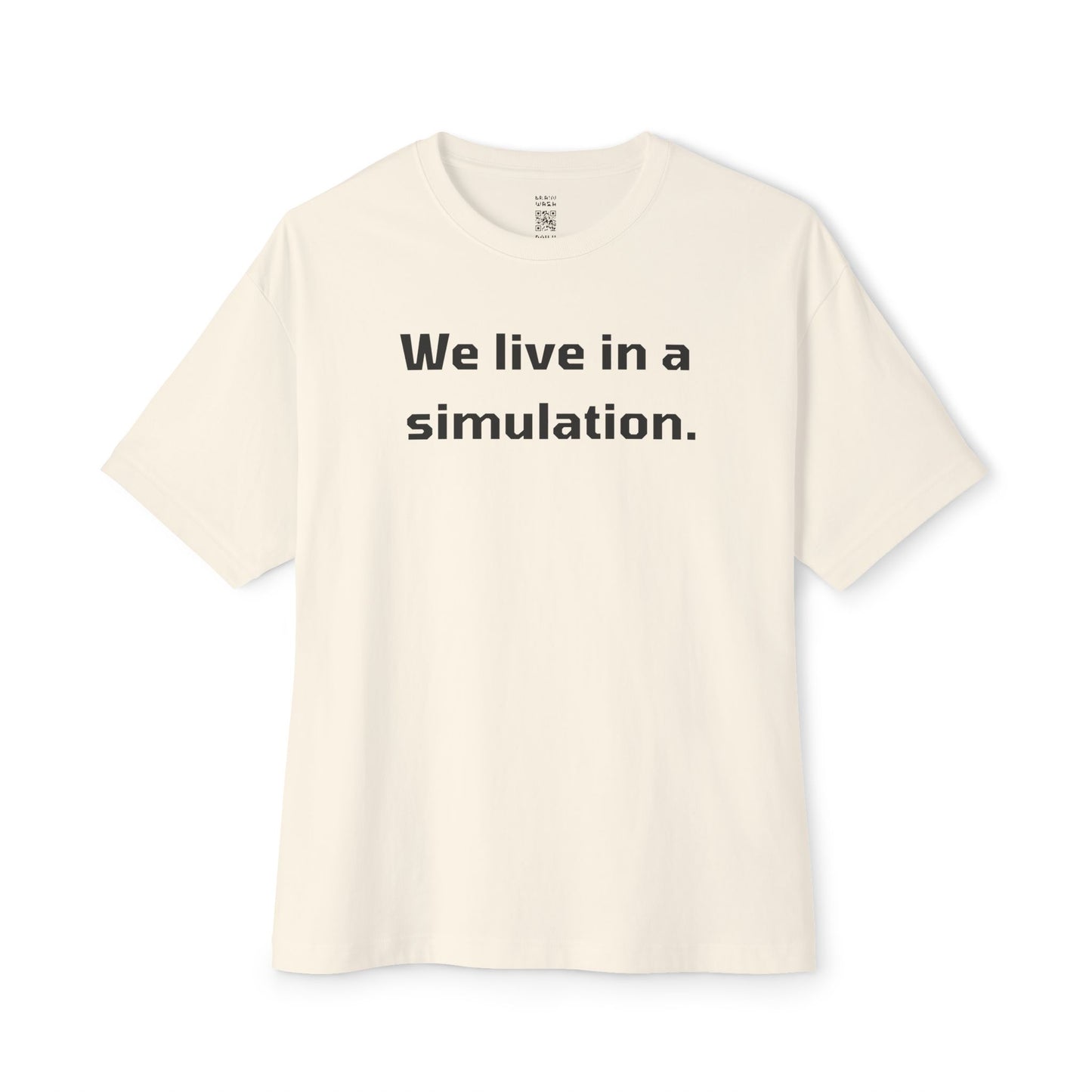 We Live In A Simulation Oversized Tee