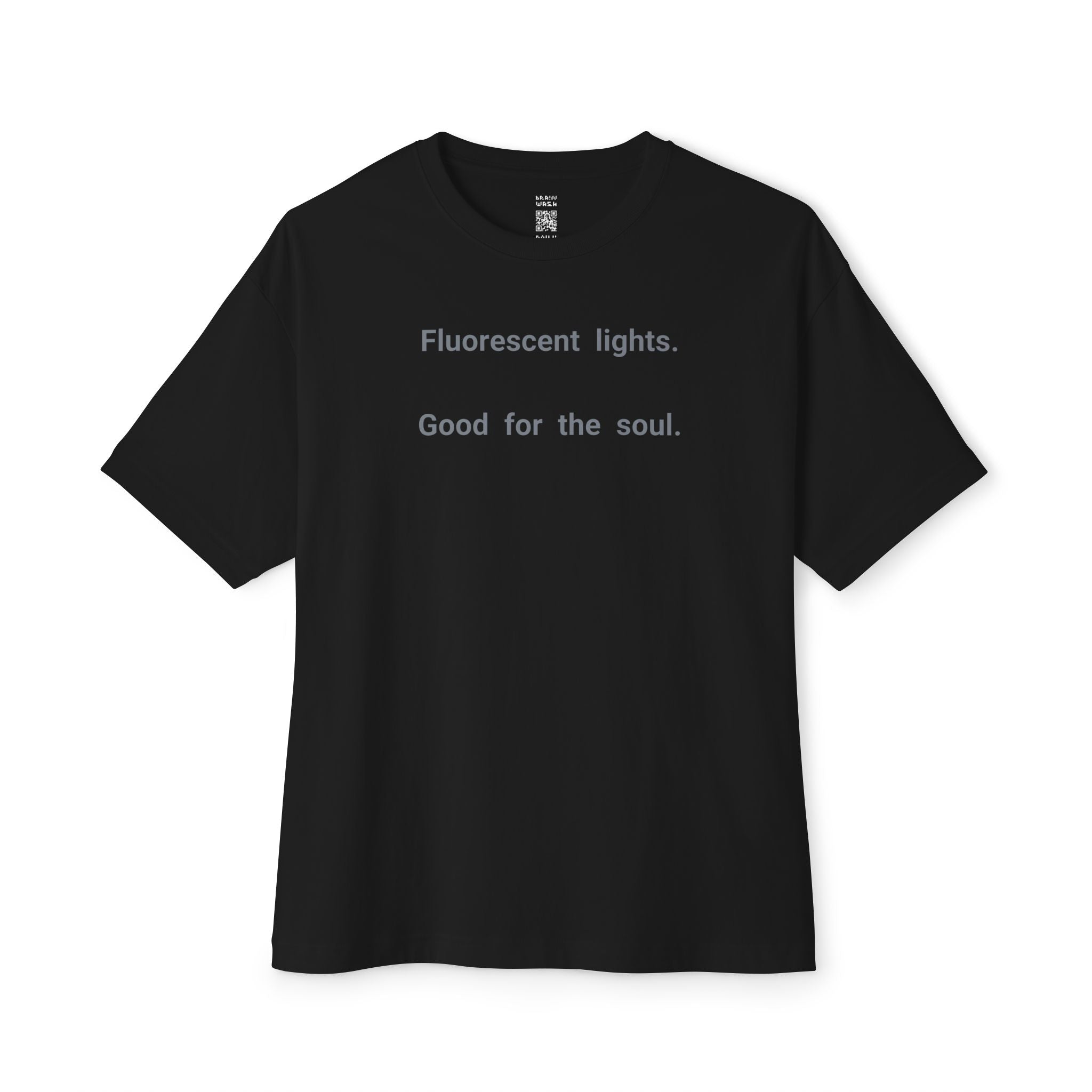 Fluorescent Lights Good For The Soul Oversized Tee
