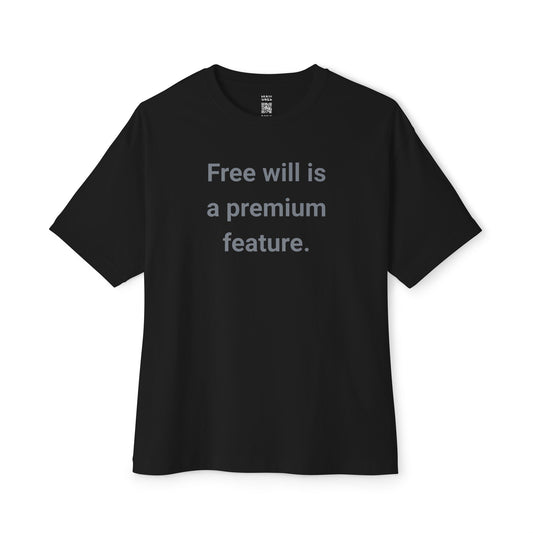 Free Will Is A Premium Feature Oversized Tee