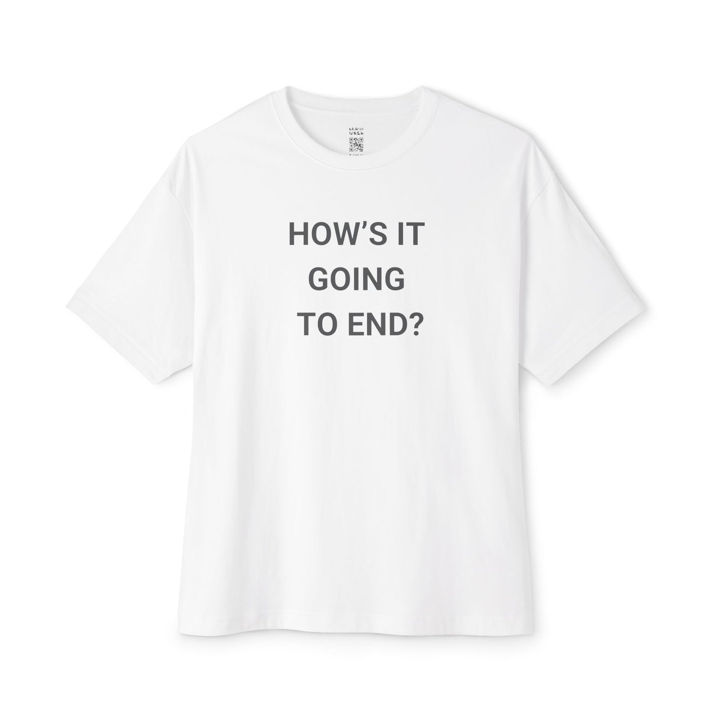 How’s It Going To End Oversized Tee