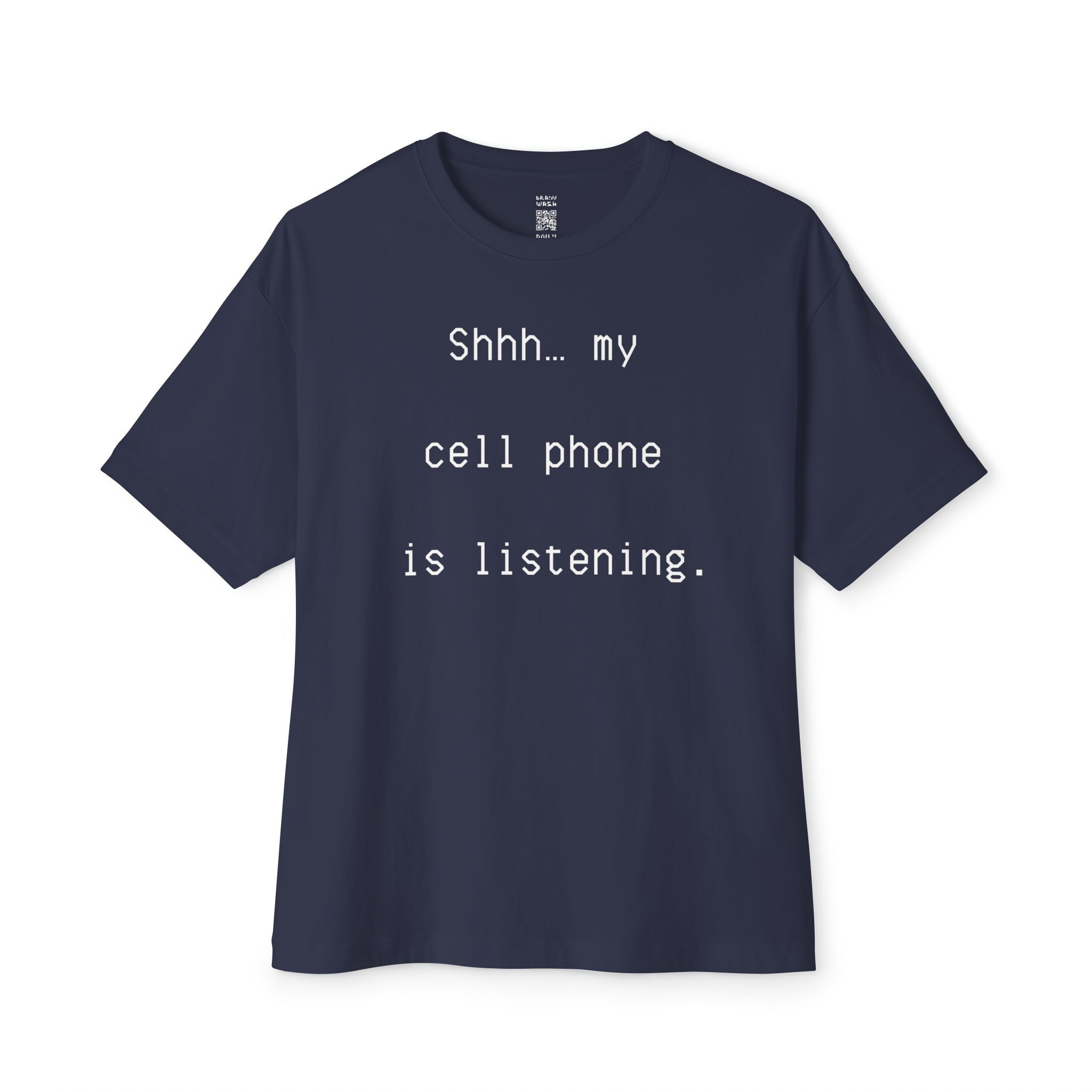 Cell Phone Is Listening Oversized Tee