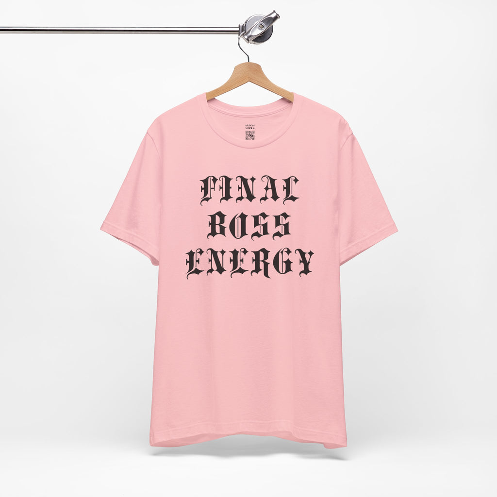 Final Boss Energy T-Shirt