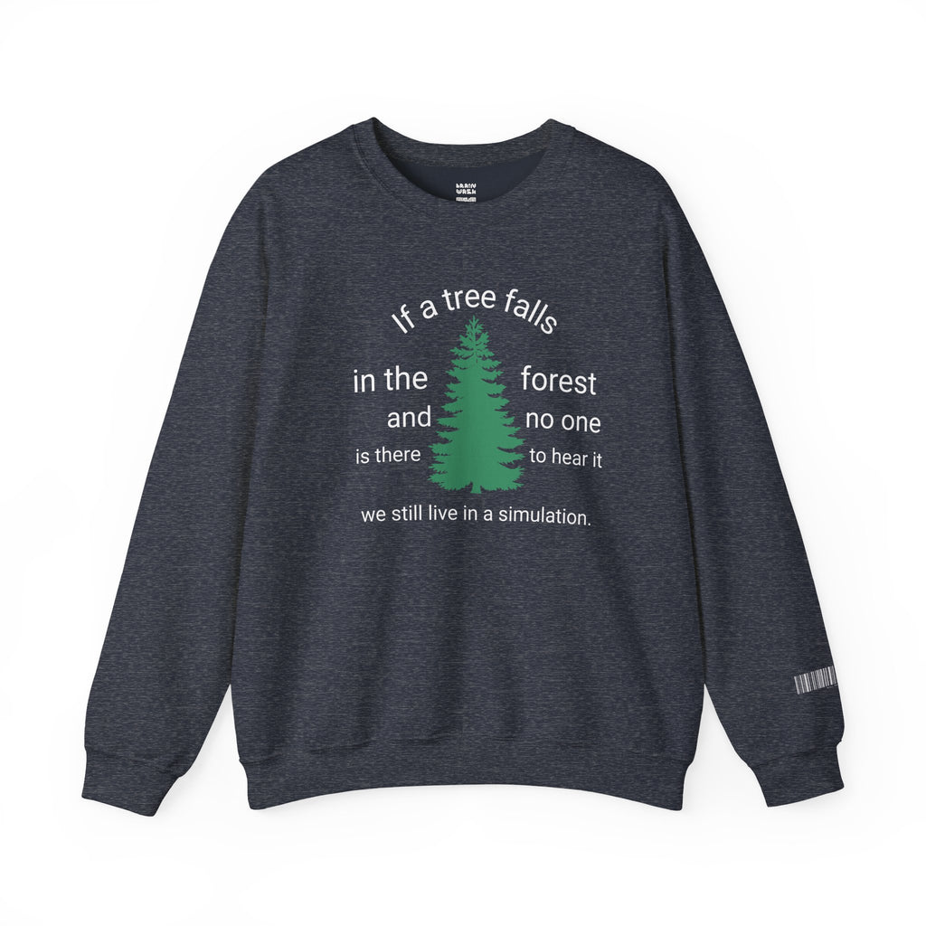 A Tree Falls In The Forest Sweatshirt