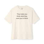 What They Want You To Think Oversized Tee
