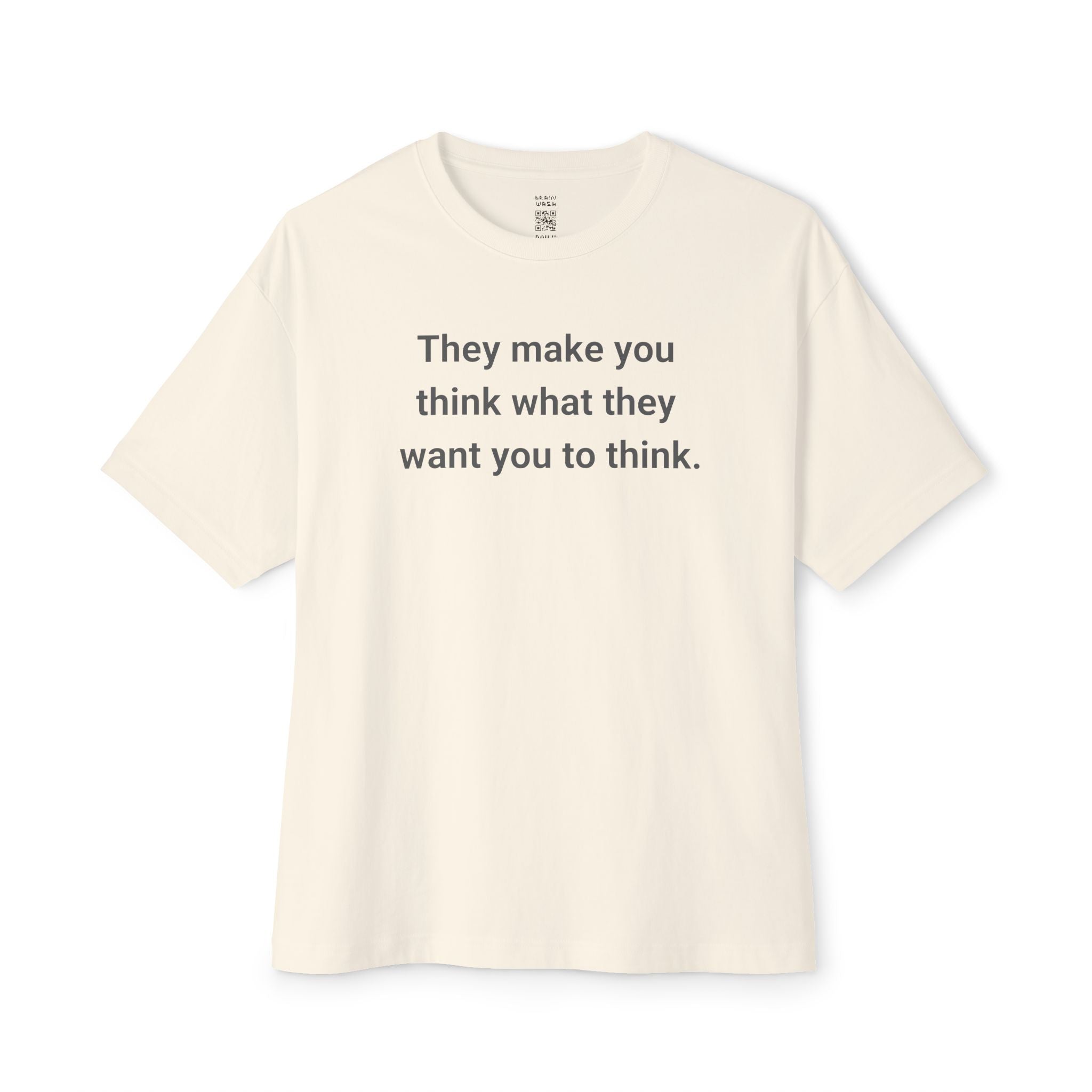 What They Want You To Think Oversized Tee