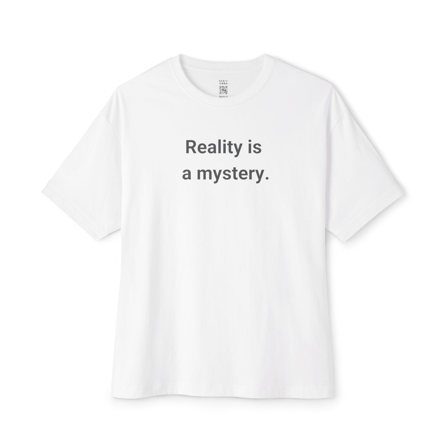 Reality Is A Mystery Oversized Tee